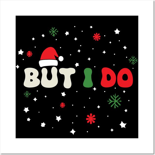 But I Do - I Don't Do Matching Christmas Outfits Couples Matching Wall Art by KnockingLouder